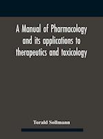 A Manual Of Pharmacology And Its Applications To Therapeutics And Toxicology 