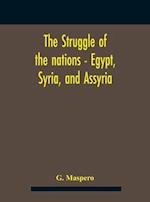 The Struggle Of The Nations - Egypt, Syria, And Assyria 