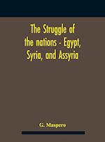 The Struggle Of The Nations - Egypt, Syria, And Assyria 