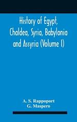 History Of Egypt, Chaldea, Syria, Babylonia And Assyria (Volume I) 