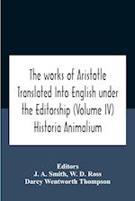 The Works Of Aristotletranslated Into English Under The Editorship  (Volume Iv) Historia Animalium