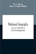 Mediaeval Geography; An Essay In Illustration Of The Hereford Mappa Mundi 