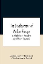 The Development Of Modern Europe; An Introduction To The Study Of Current History (Volume Ii) 