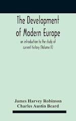 The Development Of Modern Europe; An Introduction To The Study Of Current History (Volume Ii) 