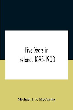 Five Years In Ireland, 1895-1900