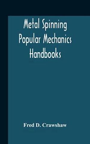 Metal Spinning; Popular Mechanics Handbooks