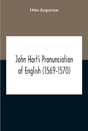 John Hart'S Pronunciation Of English (1569-1570)