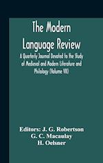 The Modern Language Review; A Quarterly Journal Devoted To The Study Of Medieval And Modern Literature And Philology (Volume Vii) 