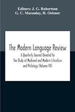 The Modern Language Review; A Quarterly Journal Devoted To The Study Of Medieval And Modern Literature And Philology (Volume Vii) 