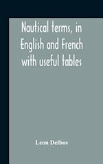 Nautical Terms, In English And French With Useful Tables 