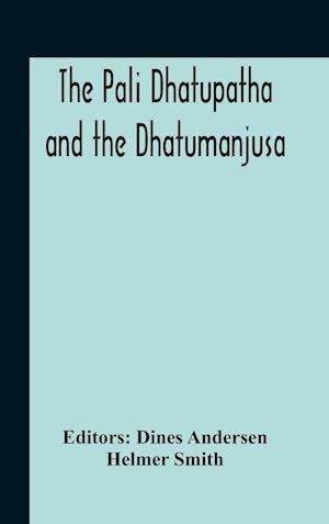 The Pali Dhatupatha And The Dhatumanjusa