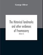 The Historical Landmarks And Other Evidences Of Freemasonry, Explained