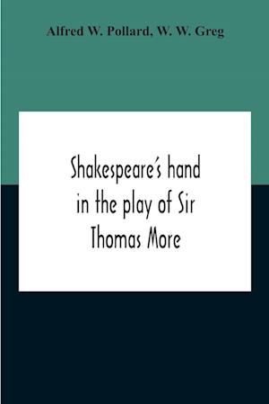 Shakespeare'S Hand In The Play Of Sir Thomas More