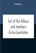 List Of The Fellows And Members Extra-Licentiates And Licentiates Of The Royal College Of Physicians Of London. 1906 