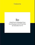 Man; A Monthly Record Of Anthropological Science Royal Anthropological Institute Of Great Britain And Ireland (Volume Xv) 1915 