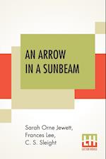 An Arrow In A Sunbeam