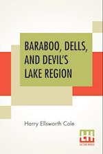 Baraboo, Dells, And Devil's Lake Region 