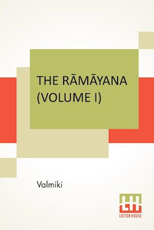 The R¿m¿yana (Volume I)