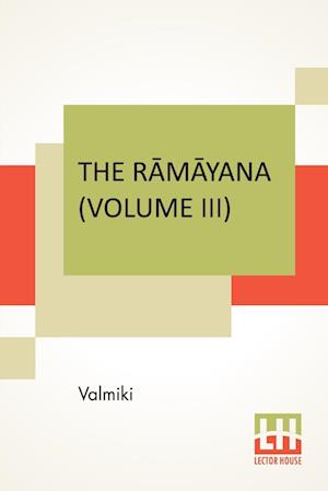 The R¿m¿yana (Volume III)