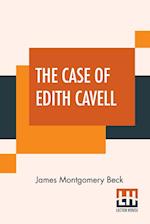 The Case Of Edith Cavell