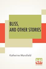 Bliss, And Other Stories 