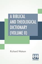 A Biblical And Theological Dictionary (Volume II)