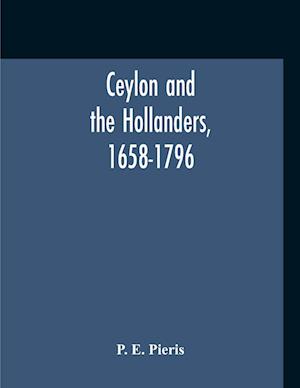 Ceylon And The Hollanders, 1658-1796