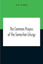 The Common Prayers Of The Samaritan Liturgy 
