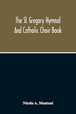 The St. Gregory Hymnal And Catholic Choir Book 