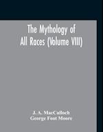 The Mythology Of All Races (Volume VIII) 