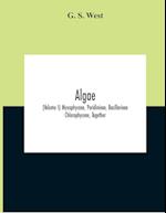 Algae (Volume I)  Myxophyceae, Peridinieae, Bacillarieae Chlorophyceae, Together With A Brief Summary Of The Occurrence And Distribution Of Freshwater Algae