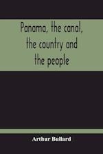 Panama, The Canal, The Country And The People 