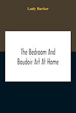 The Bedroom And Boudoir Art At Home 