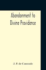 Abandonment To Divine Providence 