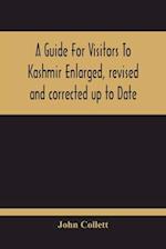 A Guide For Visitors To Kashmir 