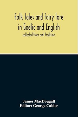 Folk Tales And Fairy Lore In Gaelic And English