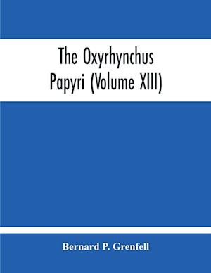 The Oxyrhynchus Papyri (Volume Xiii)