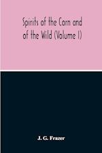 Spirits Of The Corn And Of The Wild (Volume I) 