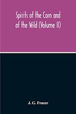 Spirits Of The Corn And Of The Wild (Volume II) 