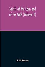 Spirits Of The Corn And Of The Wild (Volume II) 