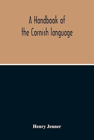 A Handbook Of The Cornish Language