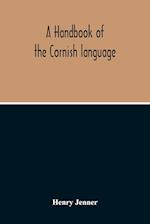 A Handbook Of The Cornish Language