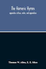 The Homeric Hymns. Apparatus Criticus, Notes, And Appendices 