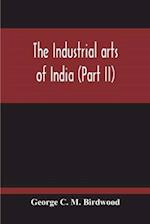 The Industrial Arts Of India (Part II) 