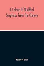 A Catena Of Buddhist Scriptures From The Chinese 