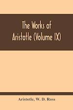 The Works Of Aristotle (Volume Ix) 