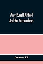 Mary Russell Mitford And Her Surroundings 