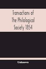 Transactions Of The Philological Society 1854 