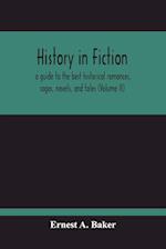 History In Fiction; A Guide To The Best Historical Romances, Sagas, Novels, And Tales (Volume Ii) 