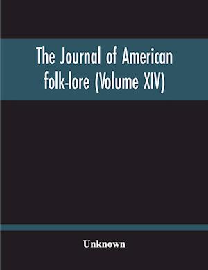 The Journal Of American Folk-Lore (Volume Xiv)